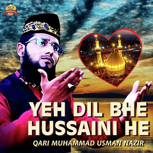 Yeh Dil Bhe Hussaini He by Qari Muhammad Usman Nazir - Download on PagalFree