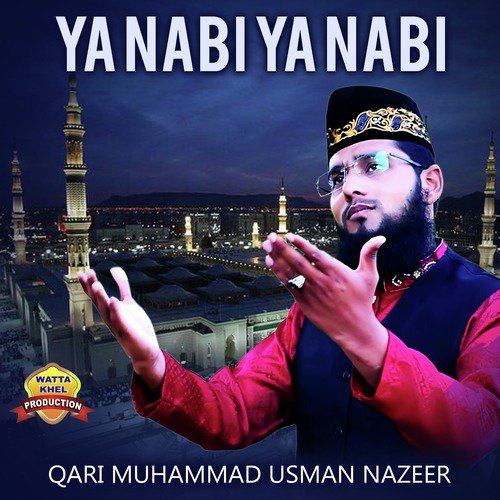 Ya Nabi Ya Nabi by Qari Muhammad Usman Nazeer - Download on PagalFree