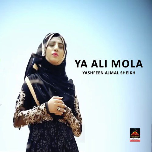 Ya Ali Mola by Yashfeen Ajmal Shaikh - Download on PagalFree
