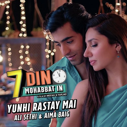 Yunhi Rastay Mai (From 7 Din Mohabbat In) by Aima Baig, Ali Sethi - Download on PagalFree