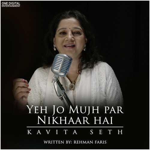Yeh Jo Mujh Par Nikhaar Hai by Kavita Seth - Download on PagalFree