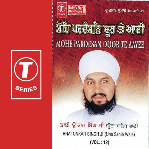 Mohe Pardesan Door Te Aayee by Bhai Onkar Singh-Una Saheb Wale - Download on PagalFree