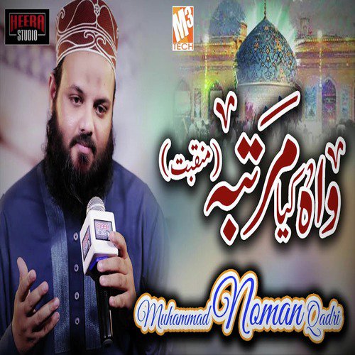 Wah Kiya Martaba by Muhammad Noman Qadri - Download on PagalFree