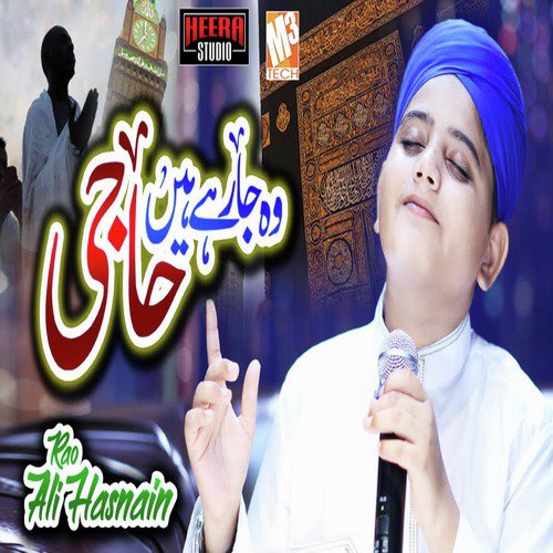 Woh Jarhe Hain Hajji by Rao Ali Hasnain - Download on PagalFree