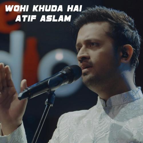 Wohi Khuda Hai by Atif Aslam - Download on PagalFree