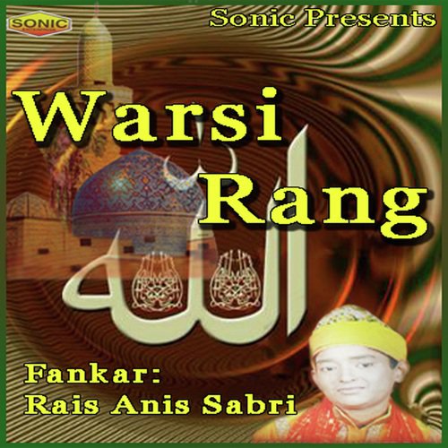Mujhe Chadh Gaya Warsi Rang by Rais Anis Sabri - Download on PagalFree