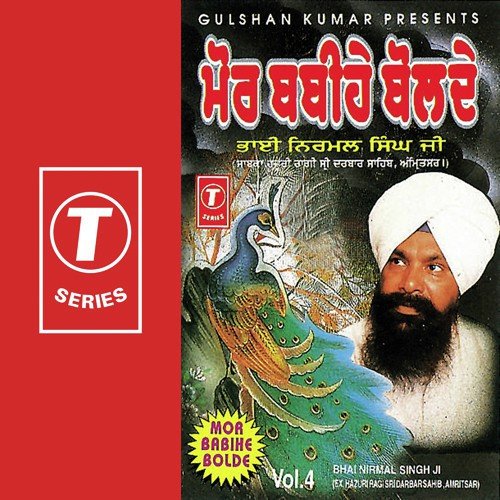 Mor Babihe Bolde by a titleSongs performed by Bhai Nirmal Singh Ji-Hazoori Ragi Sri Darbar Saheb Amritsar class hrefhttp - Download on PagalFree