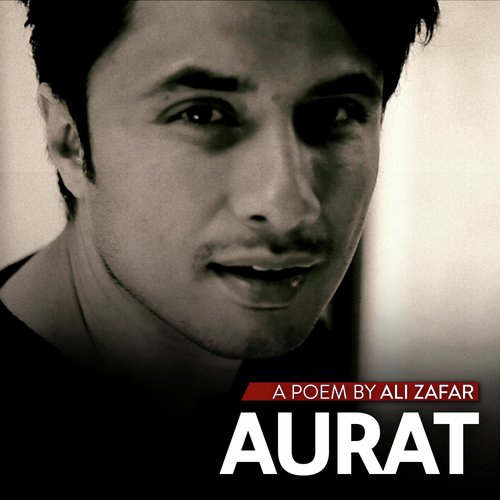 Aurat (A Poem by Ali Zafar) by Asim Azhar - Download on PagalFree