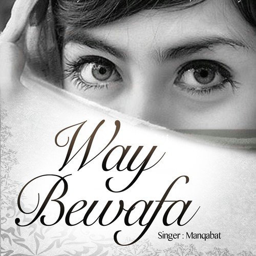 Way Bewafa by Manqabat - Download on PagalFree