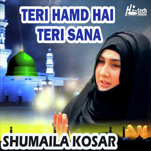 Teri Hamd Hai Teri Sana by Shumaila Kosar - Download on PagalFree