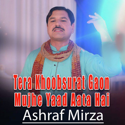 Tera Khoobsurat Gaon Mujhe Yaad Aata Hai by Ashraf Mirza - Download on PagalFree