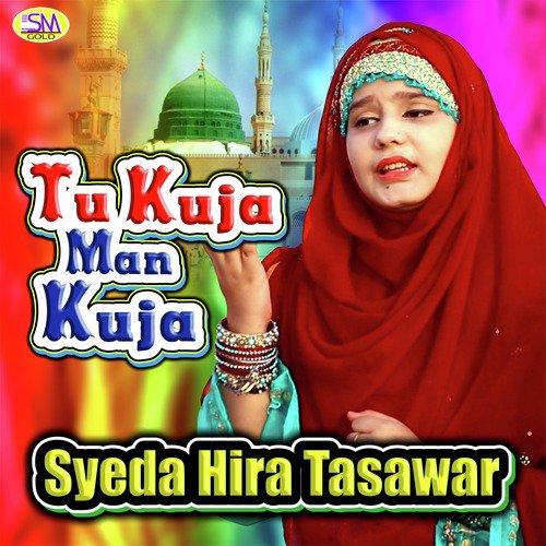 Tu Kuja  Man Kuja by Syeda Hira Tasawar - Download on PagalFree