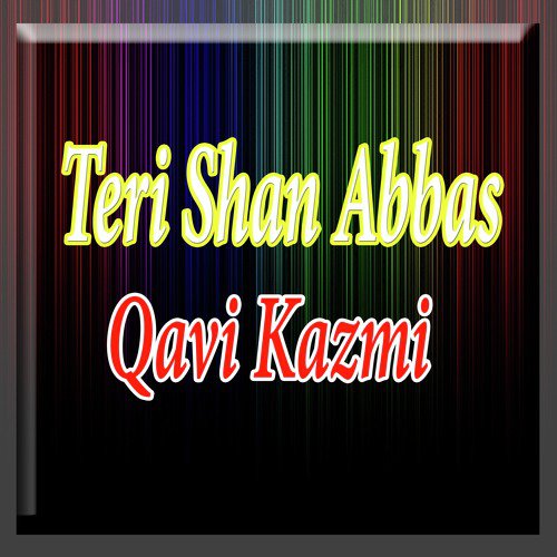 Teri Shan Abbas by Qavi Kazmi - Download on PagalFree