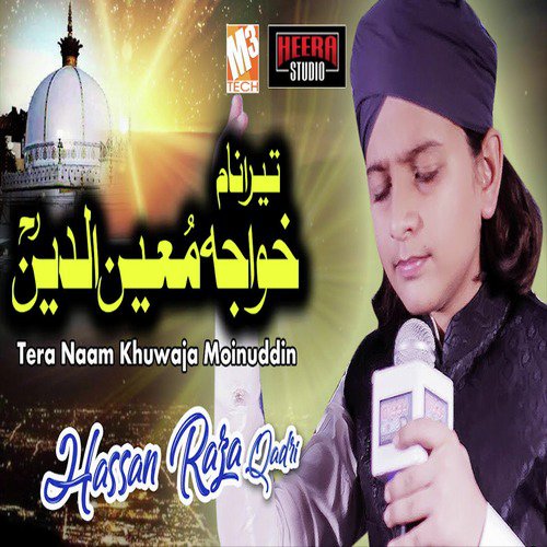 Tera Naam Khuwaja Moinuddin by Hassan Raza Qadri - Download on PagalFree