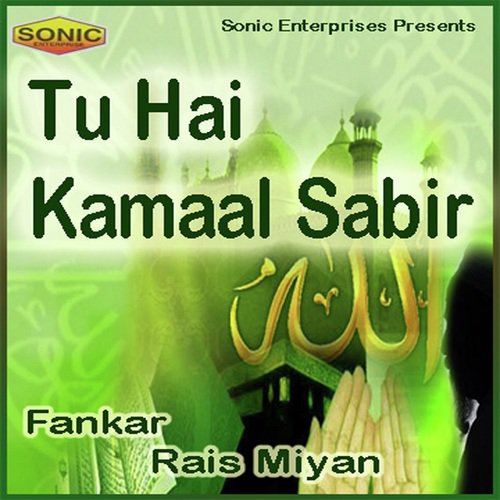 Tu Sabir Sabir Kiye Ja by Rais Miyan - Download on PagalFree