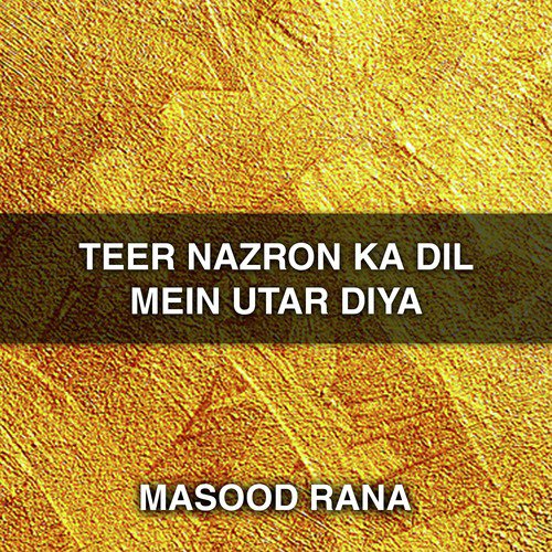 Dil Mara Jub Say Tota Hai by Masood Rana - Download on PagalFree