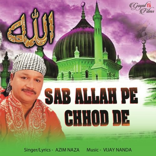 Sab Allah Pe Chhod De by Hussain Raza Qadri, Hussain Raza Qadri - Download on PagalFree