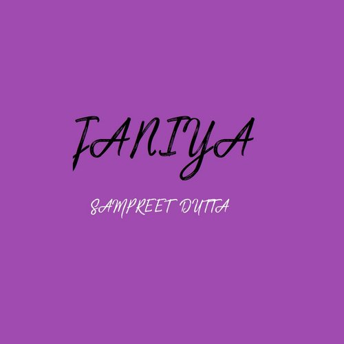 Janiya by Sampreet Dutta - Download on PagalFree