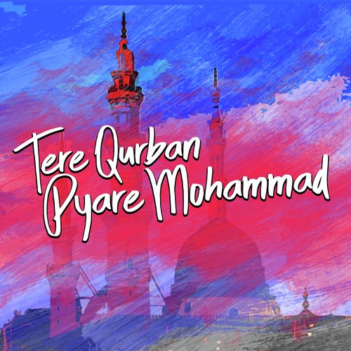 Tere Qurban Pyare Muhammad by Nusrat Fateh Ali Khan - Download on PagalFree