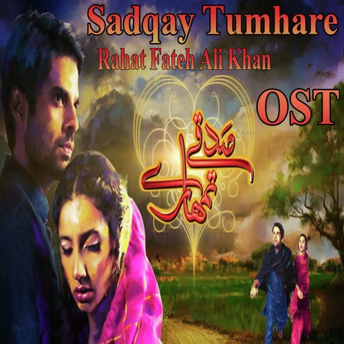 Sadqay Tumhare by Junaid Khan, Hira - Download on PagalFree