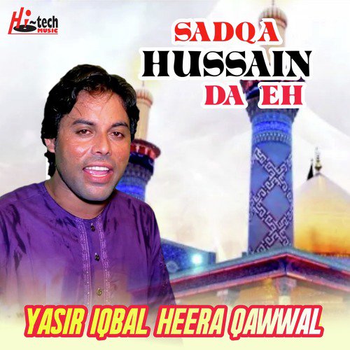 Sadqa Hussain Da Eh by Yasir Iqbal Heera Qawwal - Download on PagalFree
