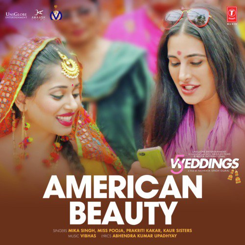 American Beauty (From 5 Weddings) by Prakriti Kakar, Mika Singh, Kaur Sisters, Vibhas, Miss Pooja - Download on PagalFree