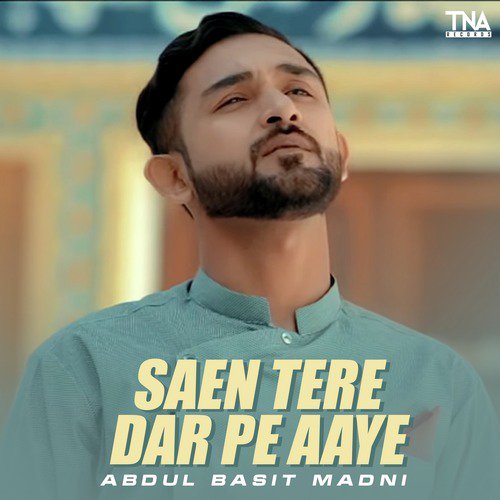 Saen Tere Dar Pe Aaye by Abdul Basit Madni - Download on PagalFree