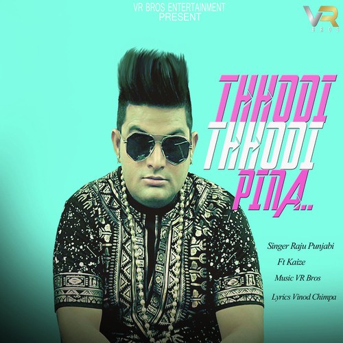 Thhodi Thhodi Pina by Prakriti Kakar, Mika Singh, Kaur Sisters, Vibhas, Miss Pooja - Download on PagalFree