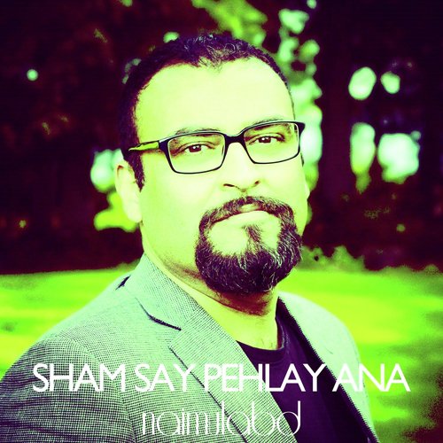 Sham Say Pehlay Ana by Naimul Abd - Download on PagalFree