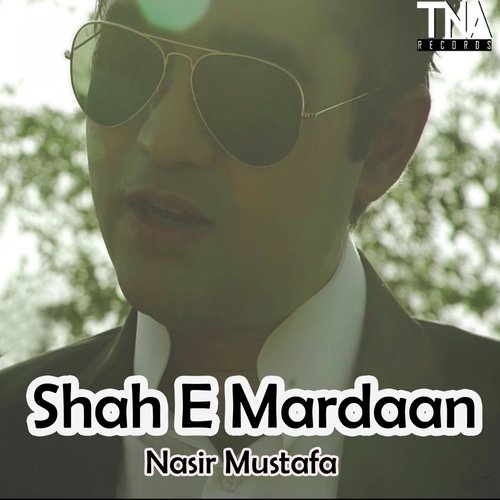 Shah E Mardaan by Nasir Mustafa - Download on PagalFree