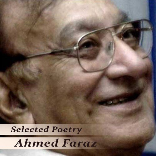 Selected Poetry, Pt. 3 by Ahmed Faraz - Download on PagalFree
