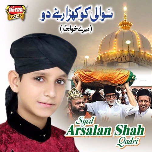 Sawali Ko Khara Rehne Doh by Syed Arsalan Shah - Download on PagalFree