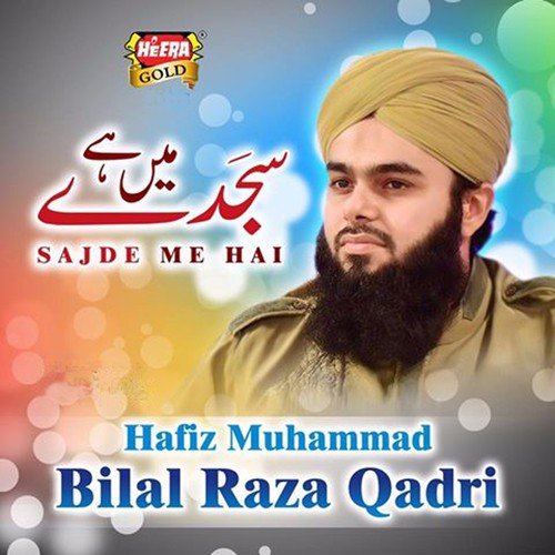 Sajde Me Hai by Hafiz Muhammad Bilal Raza Qadri - Download on PagalFree