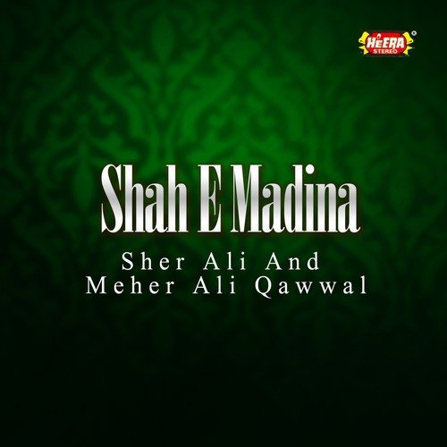Shah-e-Madina by Sher Ali, Meher Ali Qawwal - Download on PagalFree
