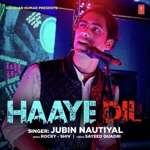 Haaye Dil by Saabir Khan, Jubin Nautiyal - Download on PagalFree