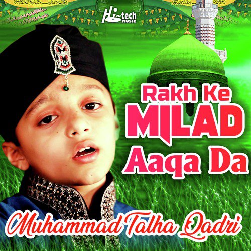 Rakh Ke Milad Aaqa Da by Muhammad Talha Qadri - Download on PagalFree