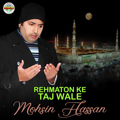Rehmaton Ke Taj Wale by Mohsin Hassan - Download on PagalFree