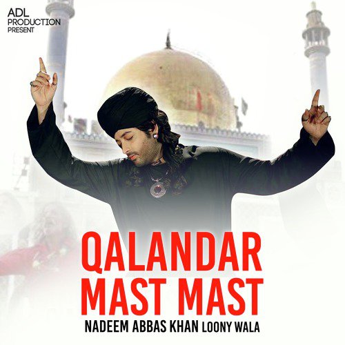 Qalandar Mast Mast by Nadeem Abbas Khan Loony Wala - Download on PagalFree