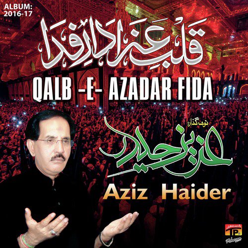 Qalb E Azadar Fida by Aziz Haider - Download on PagalFree
