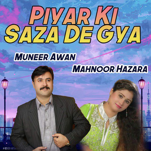 Piyar Ki Saza De Gya by Muneer Awan, Mahnoor Hazara - Download on PagalFree