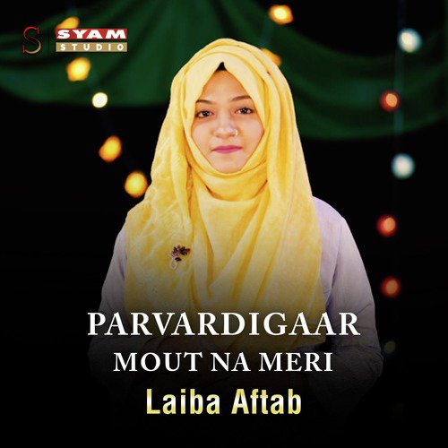 Parvardigaar Mout Na Meri by Laiba Aftab - Download on PagalFree