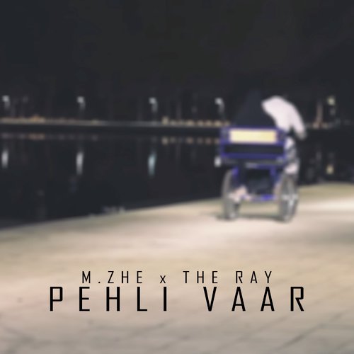 Pehli Vaar by M.ZHE - Download on PagalFree