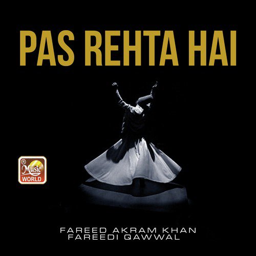 Pas Rehta Hai by Fareed Akram Khan Fareedi Qawwal - Download on PagalFree