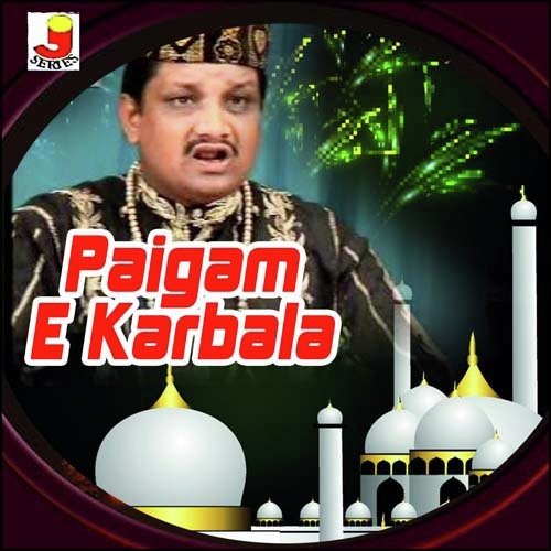 Paigam Karbala Hai by Abdul Habib Ajmeri - Download on PagalFree