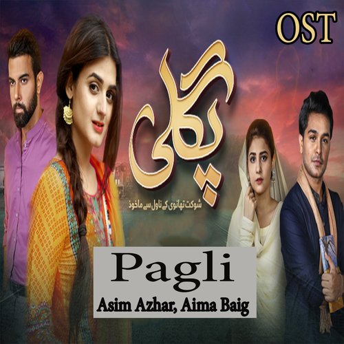 Pagli by Asim Azhar, Aima Baig - Download on PagalFree