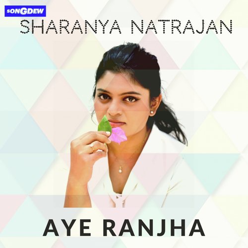 Aye Ranjha by Sharanya Natrajan - Download on PagalFree