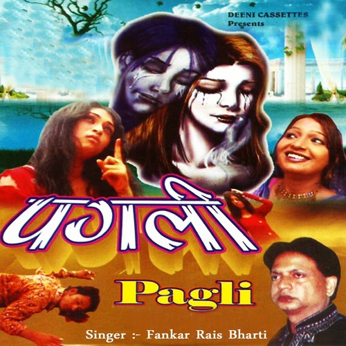 Pagli by Fankar Rais Bharti - Download on PagalFree