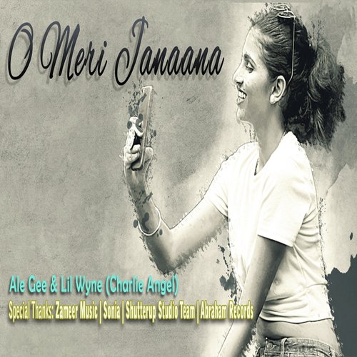 O Meri Janaana by Ale Gee, Lil Wyne Charlie Angel - Download on PagalFree