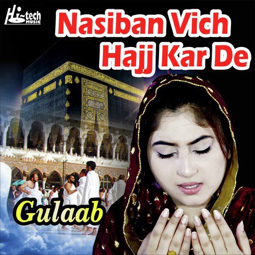 Nasiban Vich Hajj Kar De by Gulaab - Download on PagalFree