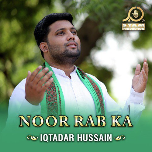 Noor Rab Ka by Iqtadar Hussain - Download on PagalFree